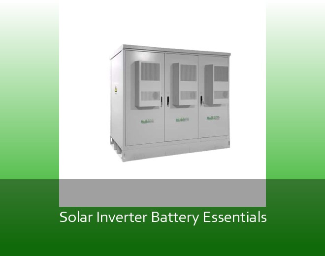 Solar Inverter Battery Essentials